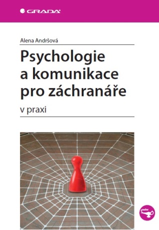 Psychologie a komunikace pro záchranáře - Alena Andršová