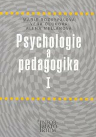 Psychologie a pedagogika I - Marie Rozsypalová,Alena Mellanová,Věra Čechová