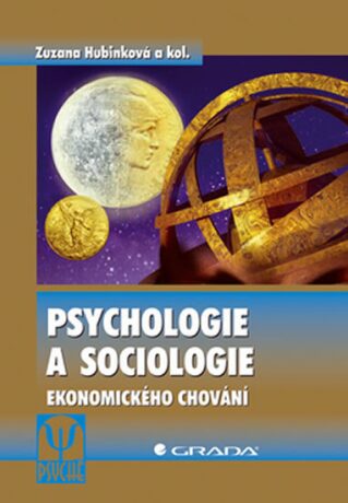 Psychologie a sociologie ekonomického chování - Jiří Komorous,Zuzana Hubinková
