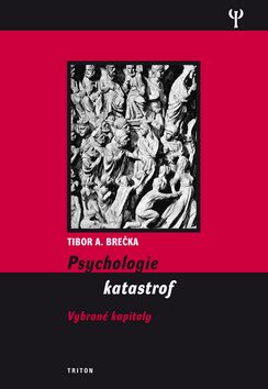 Psychologie katastrof - Tibor Brečka
