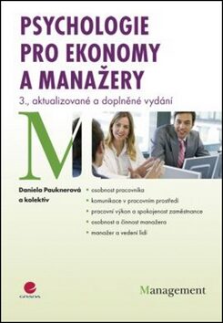 Psychologie pro ekonomy a manažery - 3. vydání - Daniela Pauknerová