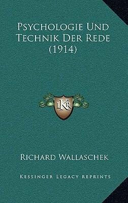 Psychologie Und Technik Der Rede (1914) - Wallaschek Richard