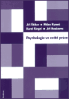Psychologie ve světě práce - Karel Riegel,Jiří Hoskovec,Milan Rymeš,Jiří Štikar
