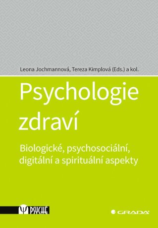 Psychologie zdraví - kolektiv a,Tereza Kimplová,Leona Jochmannová