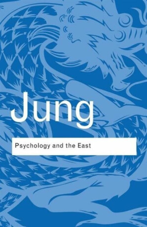 Psychology and the East - C.G. Jung