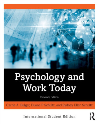 Psychology and Work Today - Carrie A. Bulger,Sydney Ellen Schultz,Duane P.  Schultz
