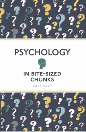 Psychology in Bite Sized Chunks - Joel Levy