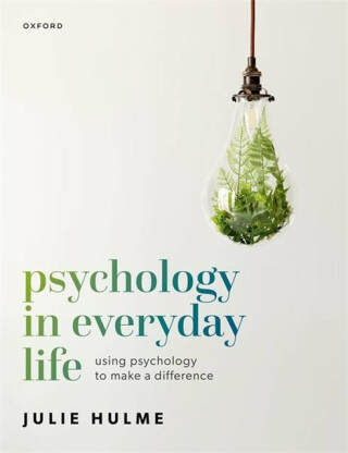 Psychology in Everyday Life - Julie  Hulme
