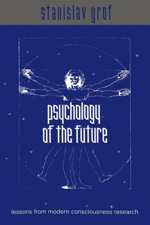 Psychology of the Future - Stanislav Grof