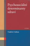 Psychosociální determinanty zdraví - Vladimír Kebza