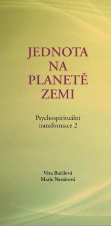 Jednota na planetě Zemi - Věra Bučilová,Marie Nestěrová