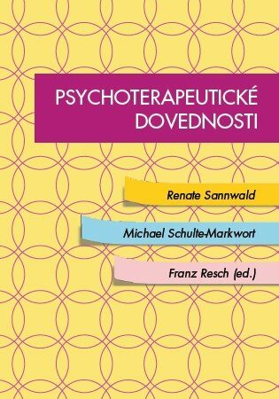 Psychoterapeutické dovednosti - Renate Sannwald,Schulze-Markwort,Franz Resch