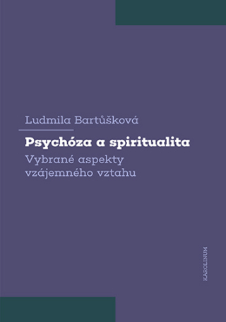 Psychóza a spiritualita - Bartůšková Ludmila