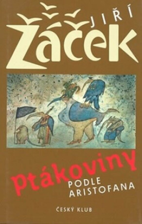 Ptákoviny podle Aristofana - Jiří Žáček,Adolf Born