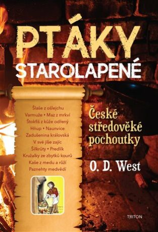 Ptáky starolapené - České středověké pochoutky - O.D. West