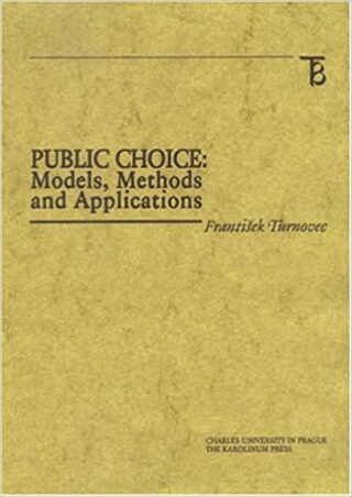 Public Choice: Models, Methods and Applications - Turnovec František