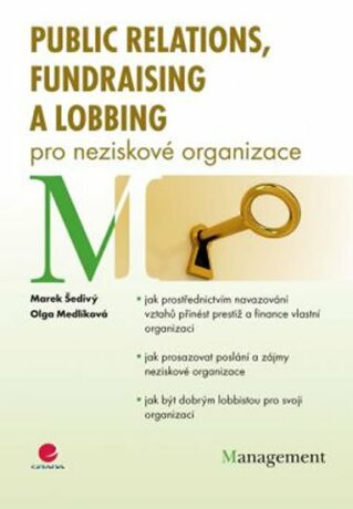 Public relations, fundraising a lobbing pro neziskové organizace - Olga Medlíková,Marek Šedivý
