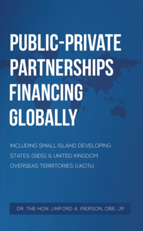 Publicâ€“Private Partnerships Financing Globally - Linford A. Pierson