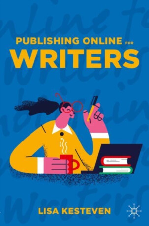 Publishing Online for Writers - Lisa Kesteven