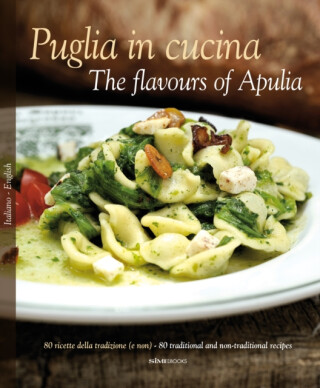 Puglia in Cucina: The Flavours of Apulia - William Dello Russo,Pietro Zito
