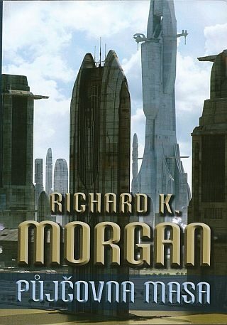 Takeshi Kovacz 1 - Půjčovna masa - Richard K. Morgan