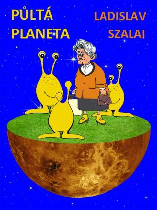 Půltá planeta - Ladislav Szalai