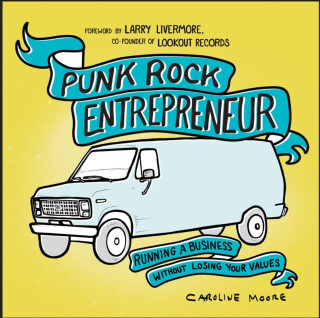 Punk Rock Entrepreneur, 2nd Ed. - Caroline Moore