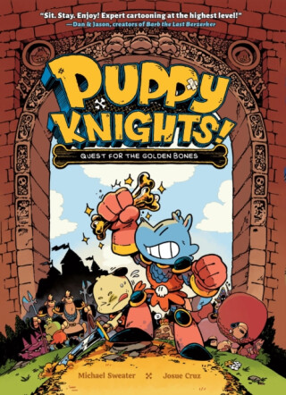 Puppy Knights: Quest for the Golden Bones - Josue Cruz,Michael Sweater