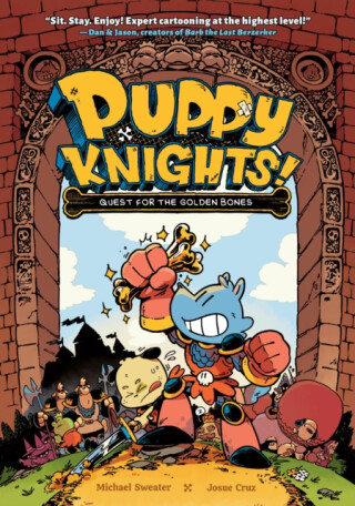 Puppy Knights: Quest for the Golden Bones - Josue Cruz,Michael Sweater