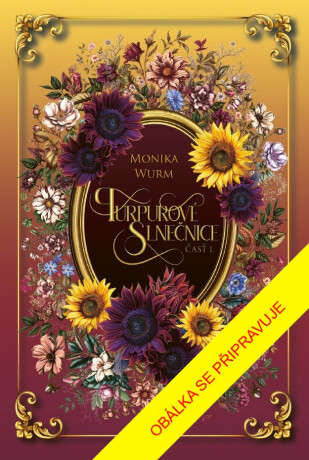 Purpurové slunečnice - Monika Wurm