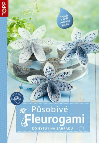 Působivé fleurogami do bytu i na zahradu - TOPP - neuveden