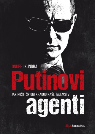 Putinovi agenti - Ondřej Kundra