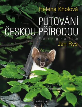 Putování českou přírodou - Helena Kholová,Jan Rys
