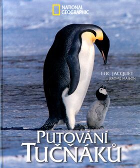 Putování tučňáků - National Geographic - Luc Jacquet,Jérôme Maison