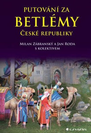 Putování za betlémy České republiky - Zábranský Milan,Roda Jan