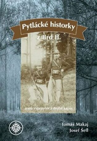 Pytlácké historky z Brd II. - Tomáš Makaj,Josef Šefl