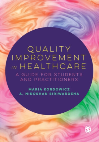 Quality Improvement in Healthcare - A. Niroshan Siriwardena,Maria Kordowicz