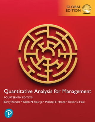 Quantitative Analysis for Management, Global Edition - Barry Render,Trevor Hale,Ralph, Jr Stair,Michael Hanna