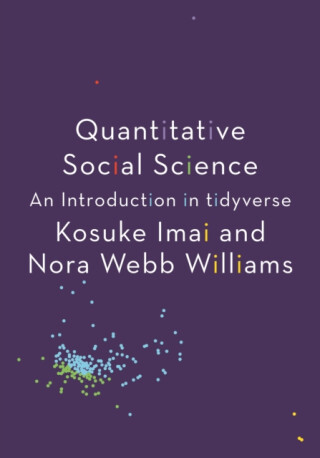 Quantitative Social Science - Kosuke Imai,Nora Webb Williams