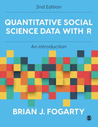 Quantitative Social Science Data with R - Brian J Fogarty
