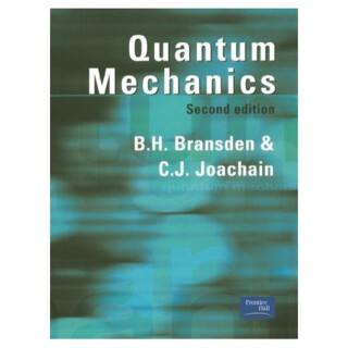 Quantum Mechanics - B.H. Bransden,C.J. Joachain