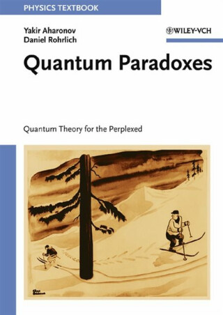 Quantum Paradoxes - Daniel  Rohrlich,Yakir  Aharonov
