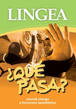 ¿QUÉ PASA? Slovník slangu a hovorové španělštiny -  Lingea