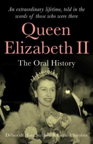 Queen Elizabeth II - Deborah Hart Strober,Gerald S. Strober