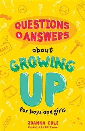 Questions and Answers About Growing Up for Boys and Girls - Joanna Cole