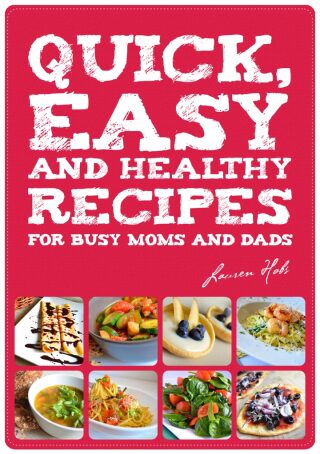 Quick, Easy and Healthy Recipes for busy - Lauren Hobs
