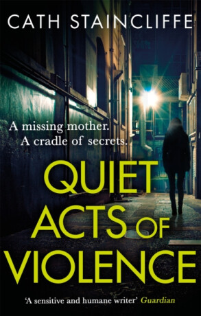 Quiet Acts of Violence - Cath Staincliffe