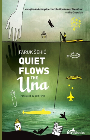Quiet Flows the Una - Faruk Sehic