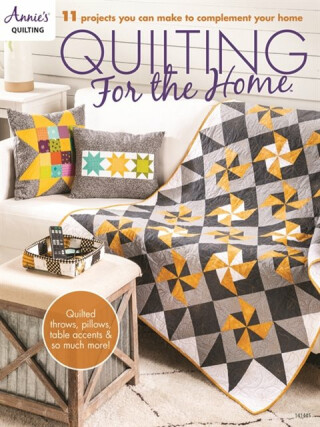 Quilting for the Home - Annie's Quilting