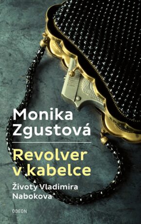 Revolver v kabelce – Životy Vladimira Nabokova (Defekt) - Monika Zgustová
